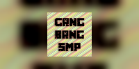 GangBang SMP